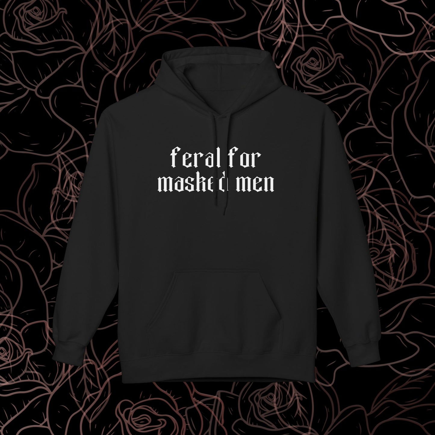 Feral for masked men Hoodie