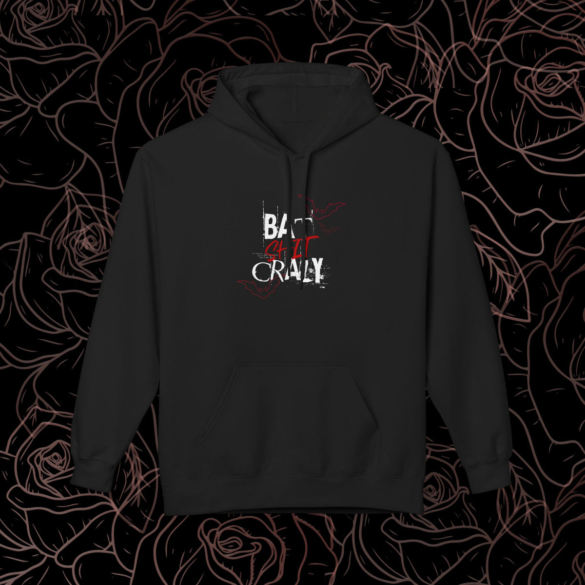 Bat Shit Crazy Hoodie
