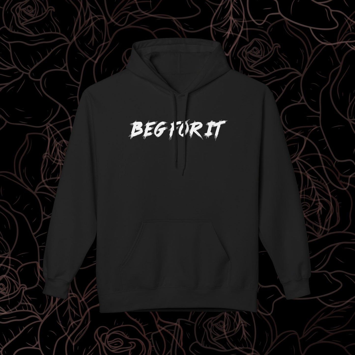 Beg for It Hoodie