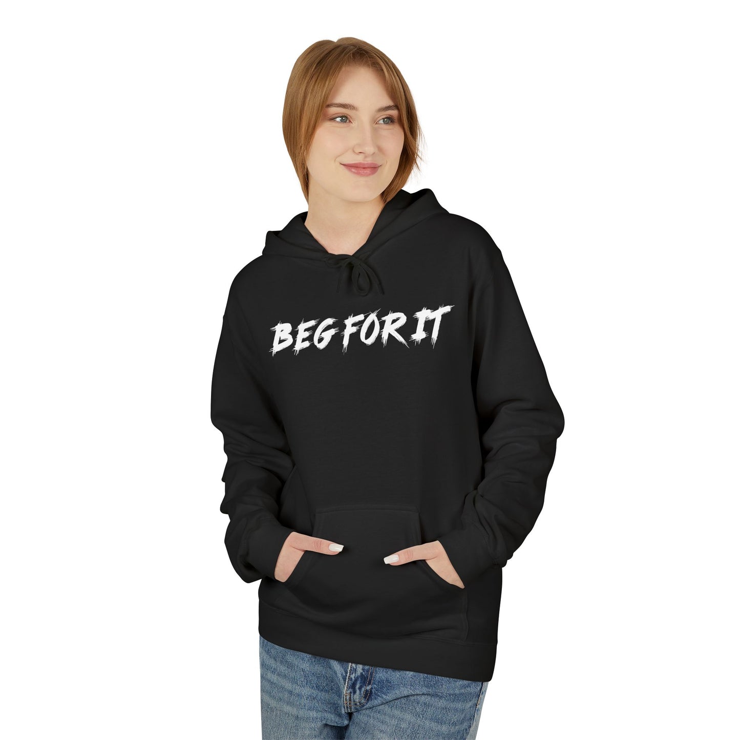 Beg for It Hoodie