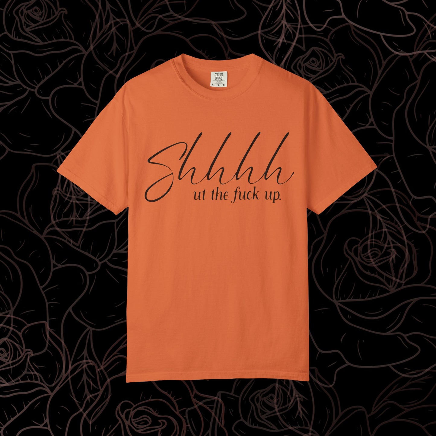 Shhhh.. ut the fuck up Tee