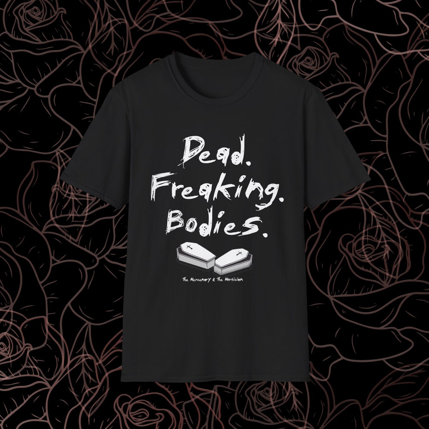 Dead Freaking Bodies Tee