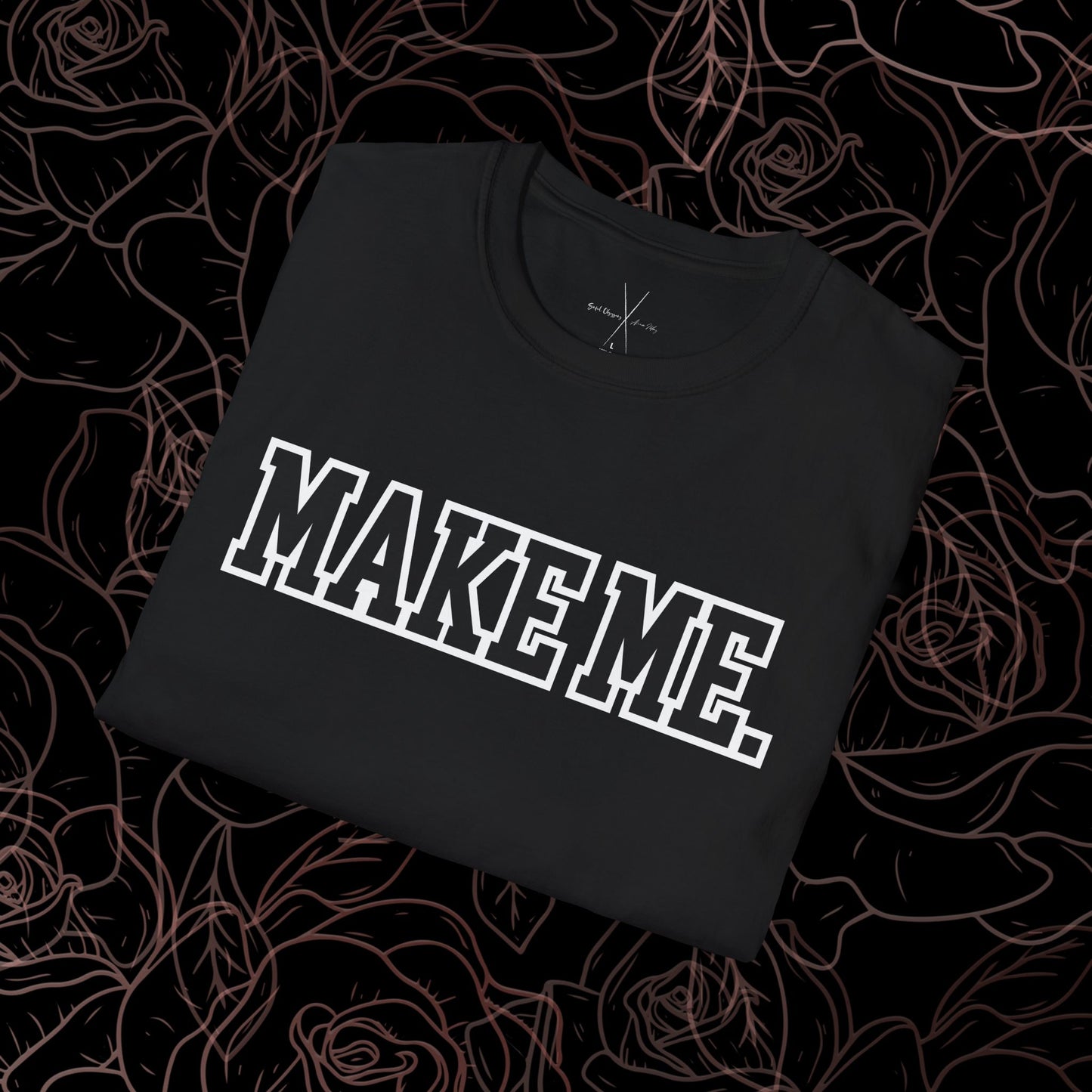 Make Me T-Shirt