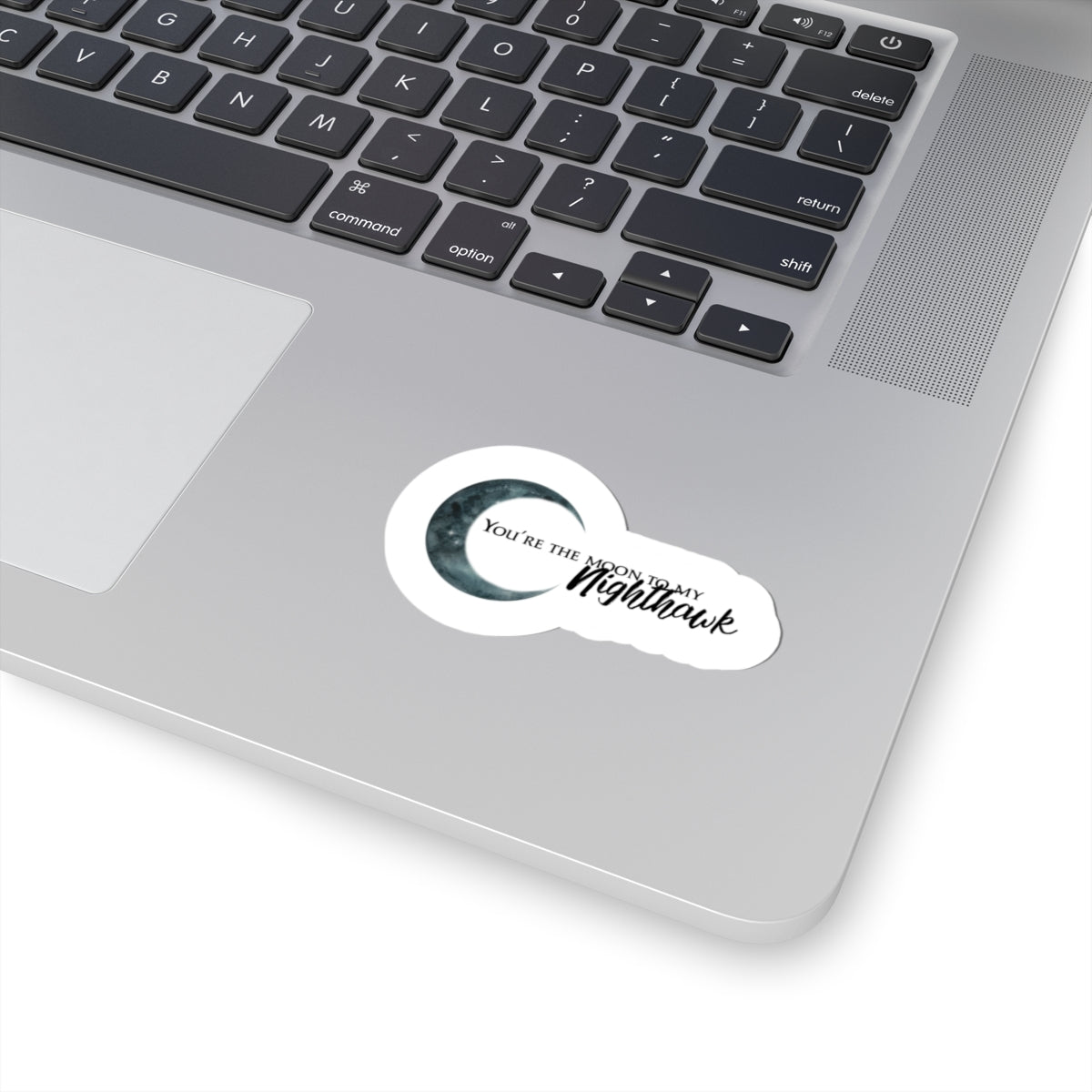 You’re the moon to my nighthawk Sticker