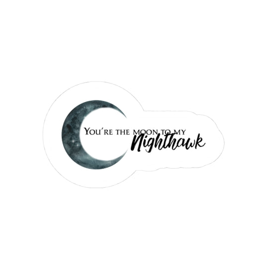 You’re the moon to my nighthawk Sticker