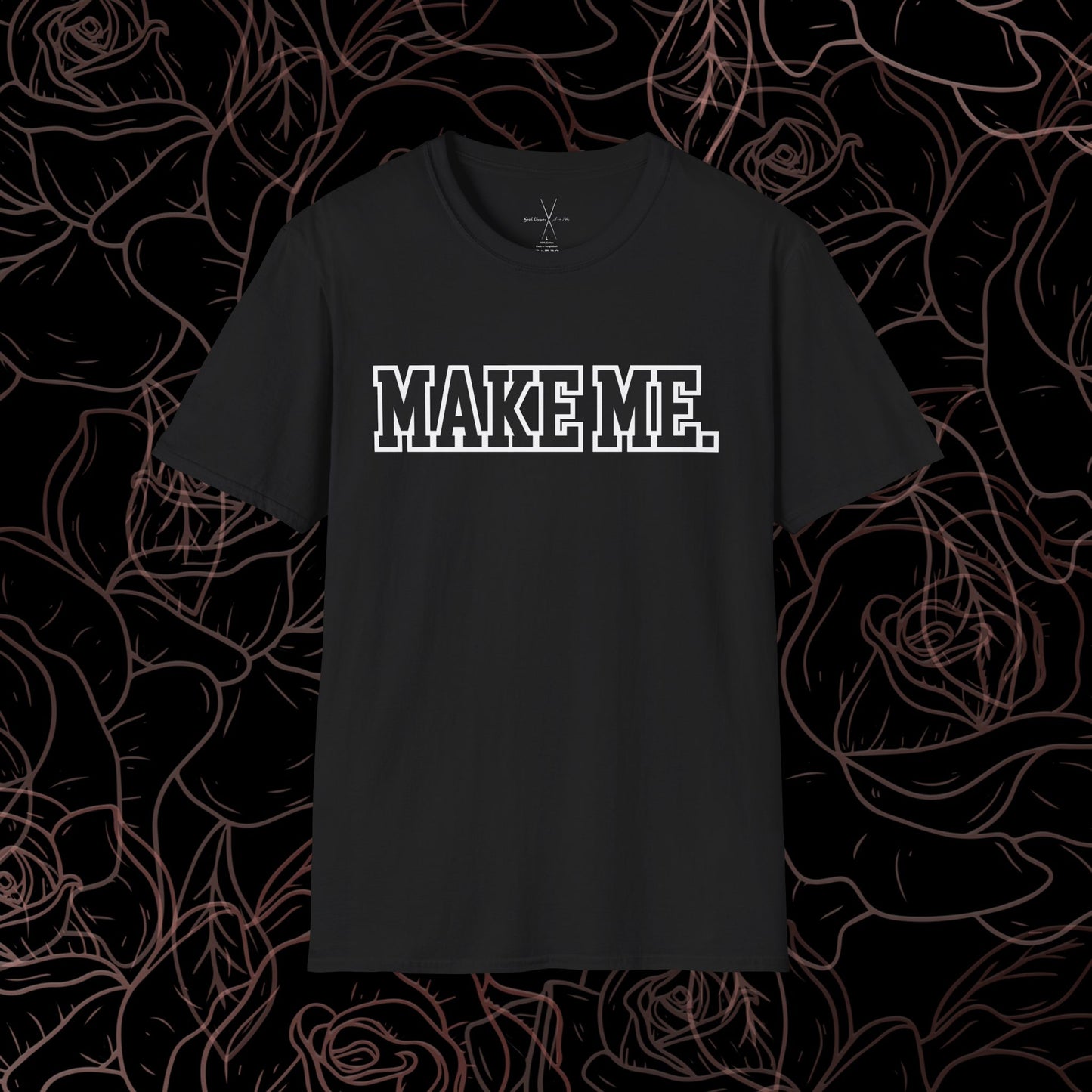 Make Me T-Shirt