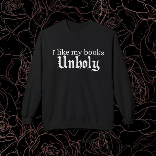 I like my books unholy - front/back crewneck