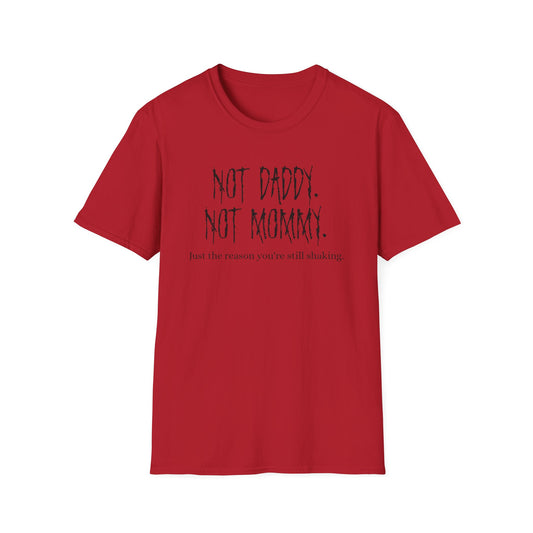 Not Daddy. Not Mommy. Tee