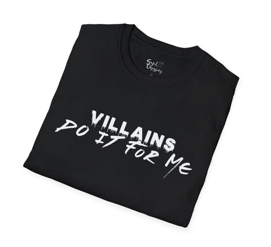 Villains Do It For Me