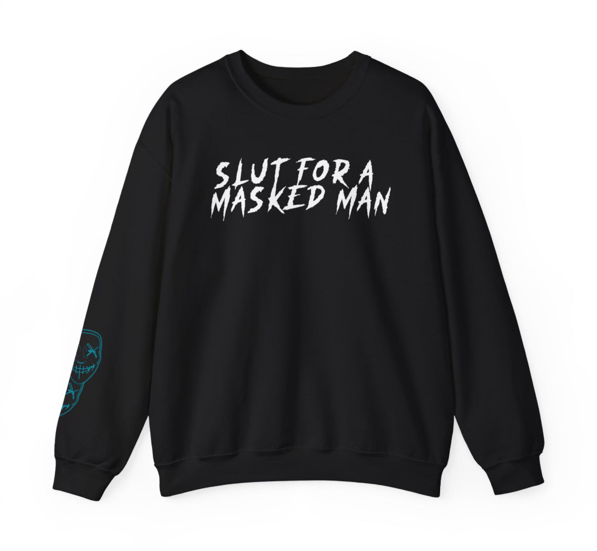 Slut for a Masked Men crew with Sleeve Design