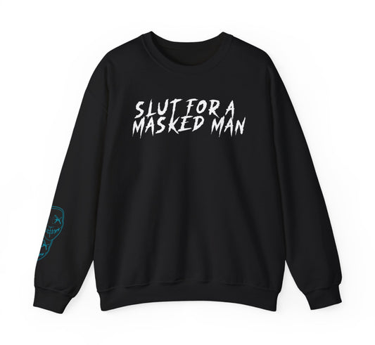 Slut for a Masked Men crew with Sleeve Design
